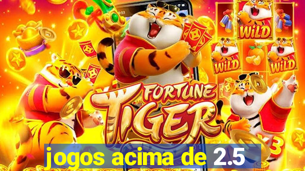 jogos acima de 2.5